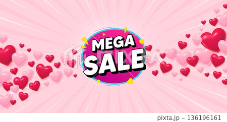 Mega sale love banner with 3d hearts. Sunburst flare background. Mega sale bubble. Discount banner shape. Coupon sticker icon. Valentines day greeting card. Vector 136196161