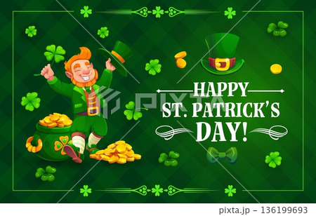 Happy St Patrick Day holiday greeting card with funny leprechaun and gold coins pot, cartoon vector. Saint Patrick Irish holiday greeting with shamrock clovers and happy leprechaun character with hat Happy St Patrick Day holiday greeting card with funny leprechaun and gold coins pot, cartoon vector. Saint Patrick Irish holiday greeting with shamrock clovers and happy leprechaun character with hat 136199693