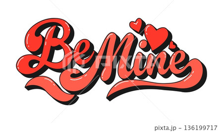 Valentine funky groovie hippie script quote Be mine. Vibrant vector quote in pink and red letters with playful hearts. Groovy quote for retro Valentines Day graphics, or festival posters 136199717