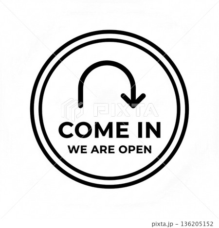 "Come In We Are Open" Round Sign with Arrow. Circular Business Entrance Badge Vector Illustration 136205152