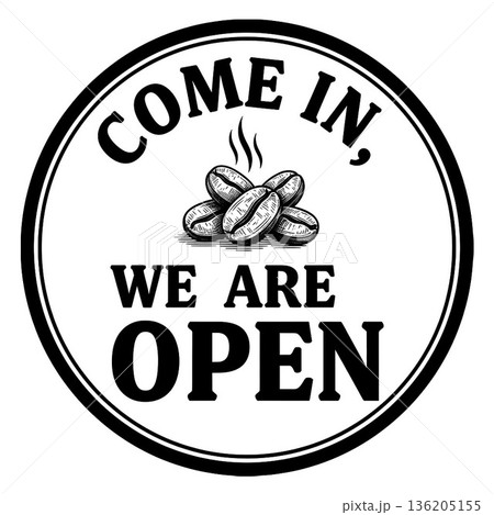 "Come In We Are Open" Round Sign with Coffee Beans. Retro Style Cafe Entrance Badge Vector Illustration. 136205155