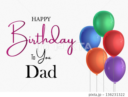 Happy Birthday Dad greeting card with colorful balloons illustration 136231322