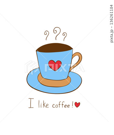 Poster Cup with hot drink and text I Like coffee, childrens simple drawing doodle on white background, heart on blue mug, coffee or tea, logo, icon, hot drink symbol. Poster Cup with hot drink and text I Like coffee, childrens simple drawing doodle on white background, heart on blue mug, coffee or tea, logo, icon, hot drink symbol. 136261184