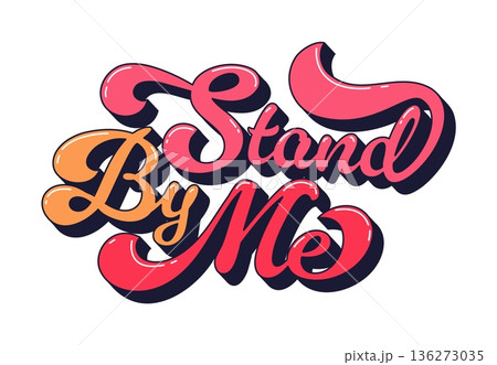 Hippie funky retro stand by me quote typography. Vintage quote, retro motivational isolated vector phrase text. Groovy handwritten positive typography or funky hippie glossy inspiring script Hippie funky retro stand by me quote typography. Vintage quote, retro motivational isolated vector phrase text. Groovy handwritten positive typography or funky hippie glossy inspiring script 136273035