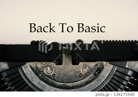 Back To Basic, back to basic concept image symbolizing a disciplined return to essentials core thinking and foundational decision making mindset 136273500