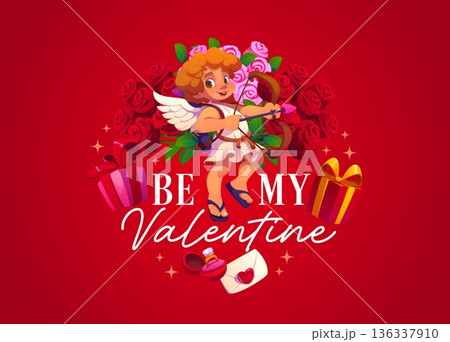Be my Valentine greeting card of cartoon Cupid character with heart arrow and bow vector typography. Cute Cupid cherub, Valentine holiday romantic gifts, flowers and love letter with greeting quote Be my Valentine greeting card of cartoon Cupid character with heart arrow and bow vector typography. Cute Cupid cherub, Valentine holiday romantic gifts, flowers and love letter with greeting quote 136337910
