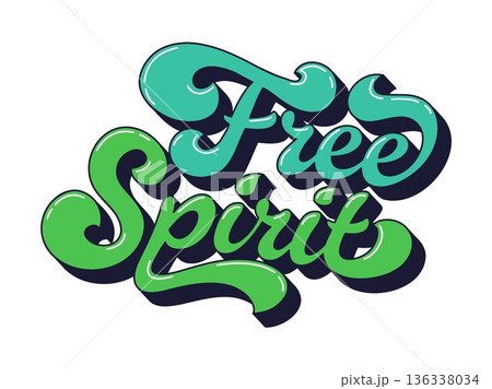 Hippie funky vintage free spirit quote typography. Vintage handwritten phrase text, funky hippie glossy green and turquoise vector script. Retro motivational quote or groovy inspiring typography Hippie funky vintage free spirit quote typography. Vintage handwritten phrase text, funky hippie glossy green and turquoise vector script. Retro motivational quote or groovy inspiring typography 136338034