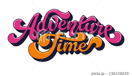 Funky hippie retro adventure time handwritten typography. Groovy handwritten typography, funky hippie isolated vector phrase text. Retro motivational quote or vintage glossy inspiring script Funky hippie retro adventure time handwritten typography. Groovy handwritten typography, funky hippie isolated vector phrase text. Retro motivational quote or vintage glossy inspiring script 136338039