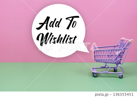 Add To Wishlist text with trolley shopping cart 136355451