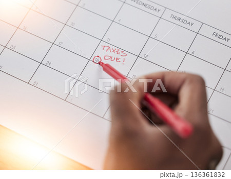 Tax, calendar and reminder on schedule for government compliance, deadline and remember date for paperwork and form. Taxes, financial audit and due payment of money, savings or income profit Tax, calendar and reminder on schedule for government compliance, deadline and remember date for paperwork and form. Taxes, financial audit and due payment of money, savings or income profit 136361832