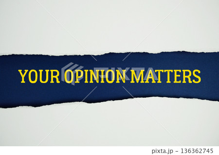 Your Opinion Matters text on blue with white paper torn ripped of horizontal 136362745