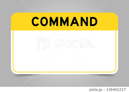 Label banner that have yellow headline with word command and white copy space, on gray background Label banner that have yellow headline with word command and white copy space, on gray background 136402227