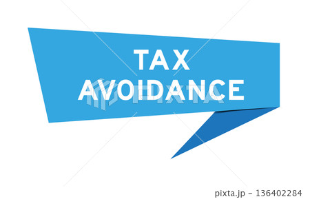 Blue color speech banner with word tax avoidance on white background 136402284