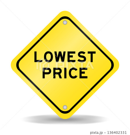 Yellow color transportation sign with word lowest price on white background 136402331