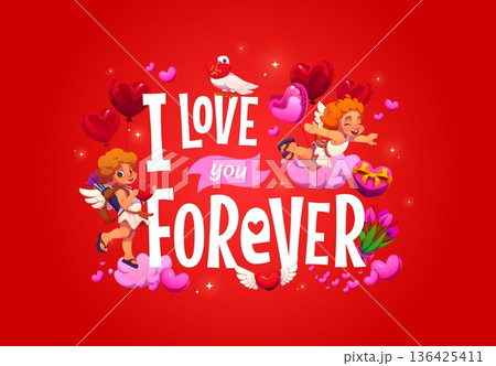 I love you forever Valentine day greeting card. Vector festive holiday message surrounded by cupids, heart balloons, doves, clouds, and romantic symbols, for joyful and affectionate love celebrations 136425411