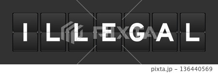 Black color analog flip board with word illegal on gray background 136440569