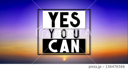 Yes you can - inspirational quote and sunset sky 136476566