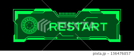 Green color of futuristic hud banner that have word restart on user interface screen on black background 136476857