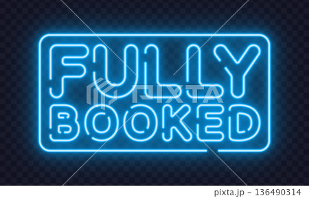 Blue neon vector sign with the text fully booked inside glowing frame. Perfect for reservation notices, hotels, and service based concepts. Blue neon vector sign with the text fully booked inside glowing frame. Perfect for reservation notices, hotels, and service based concepts. 136490314