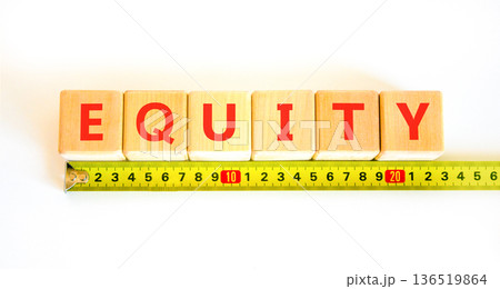 Equity support and help symbol. Concept word Equity on beautiful wooden blocks. Beautiful white background. Beautiful yellow tape measure ruler. Business equity support and help concept. Copy space. Equity support and help symbol. Concept word Equity on beautiful wooden blocks. Beautiful white background. Beautiful yellow tape measure ruler. Business equity support and help concept. Copy space. 136519864