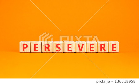 Persevere symbol. Concept word Persevere on beautiful wooden blocks. Beautiful orange background. Business education support persevere concept. Copy space. Persevere symbol. Concept word Persevere on beautiful wooden blocks. Beautiful orange background. Business education support persevere concept. Copy space. 136519959