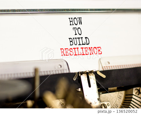 How to build resilience symbol. Concept words How to build resilience typed on beautiful old typewriter. Beautiful white table white background. Business how to build resilience concept. Copy space. How to build resilience symbol. Concept words How to build resilience typed on beautiful old typewriter. Beautiful white table white background. Business how to build resilience concept. Copy space. 136520052