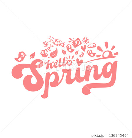 Hello Spring pink lettering with cute doodle icons birds, sun, and flowers, hand-drawn seasonal greeting isolated on white. Hello Spring quote hand drawn nature elements creative doodle composition 136545494
