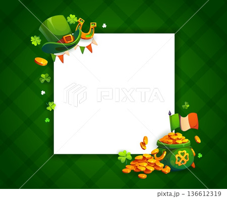 Happy St Patrick's day banner border or frame. Ireland holiday vector frame, Saint Patrick celebration greeting card or banner with leprechaun green hat, pot of golden coins, clovers and Ireland flag Happy St Patrick's day banner border or frame. Ireland holiday vector frame, Saint Patrick celebration greeting card or banner with leprechaun green hat, pot of golden coins, clovers and Ireland flag 136612319