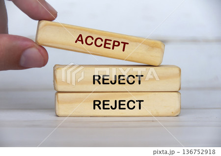 Accept Reject Reject text on wooden blocks illustrating decision making and the power of selective choices in business. Accept Reject Reject text on wooden blocks illustrating decision making and the power of selective choices in business. 136752918