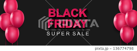 Black Friday super sale banner. Big seasonal sale discount prices promotion poster. Dark horizontal background with pink balloons. Vector illustration with realistic elements for header website Black Friday super sale banner. Big seasonal sale discount prices promotion poster. Dark horizontal background with pink balloons. Vector illustration with realistic elements for header website 136774798