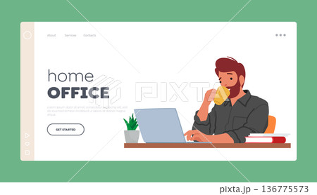 Home Office Landing Page Template. Man Sits At His Laptop, Sipping Coffee, Engrossed In His Work, Vector Illustration 136775573