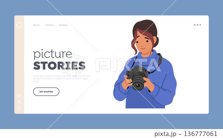 Picture Stories Landing Page Template. Young Woman Character Holding Photo Camera, Capturing Moments Picture Stories Landing Page Template. Young Woman Character Holding Photo Camera, Capturing Moments 136777061