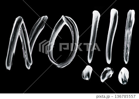 Emotional white brush word NO with exclamation marks on black Emotional white brush word NO with exclamation marks on black 136785557