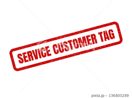 Distressed red rubber stamp graphic displaying service customer tag message, suitable for retail or support related communication 136803289