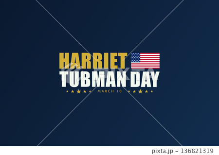 Celebration of Freedom Harriet Tubman Day on March 10 Celebration of Freedom Harriet Tubman Day on March 10 136821319