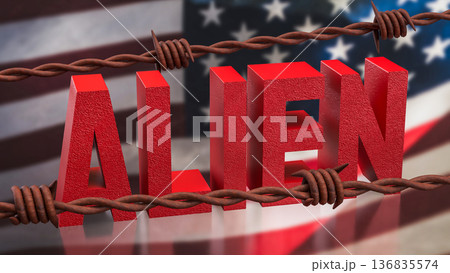 Alien Concept with Barbed Wire Over American Flag Background 3d render. Alien Concept with Barbed Wire Over American Flag Background 3d render. 136835574