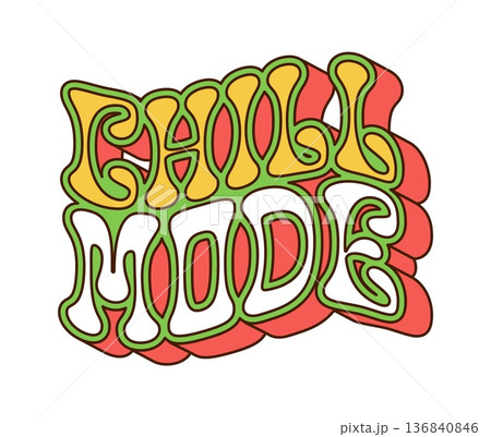 Retro groovy chill mode quote decoration or element. Groovy retro symbol, funky isolated vector decoration. Hippie vintage element with positive saying or quote funky colorful typography 136840846