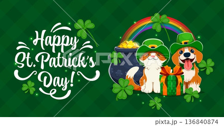 Lucky funny cat and dog characters in Irish green hats for Happy Saint Patrick's day, vector greeting card. Irish holiday dog and cat in leprechaun hat with gold coins pot for St Patrick greeting Lucky funny cat and dog characters in Irish green hats for Happy Saint Patrick's day, vector greeting card. Irish holiday dog and cat in leprechaun hat with gold coins pot for St Patrick greeting 136840874