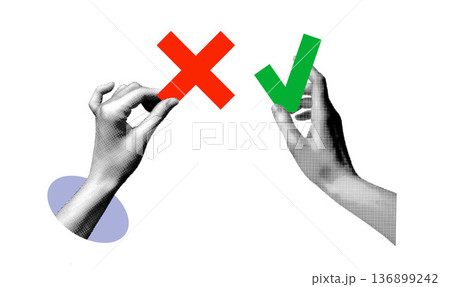 Hands holding a red cross and a green checkmark on a white background. Halftone collage illustration. Concept of approval and rejection, voting, consent, and refusal. Vector. Hands holding a red cross and a green checkmark on a white background. Halftone collage illustration. Concept of approval and rejection, voting, consent, and refusal. Vector. 136899242