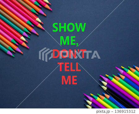 Tell or show symbol. Concept words Show me, do not tell me on beautiful white paper. Beautiful black paper background. Business tell or show concept. Copy space. 136915312