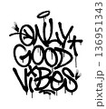 ONLY GOOD VIBES graffiti text art in bold black spray style on white. 136951343