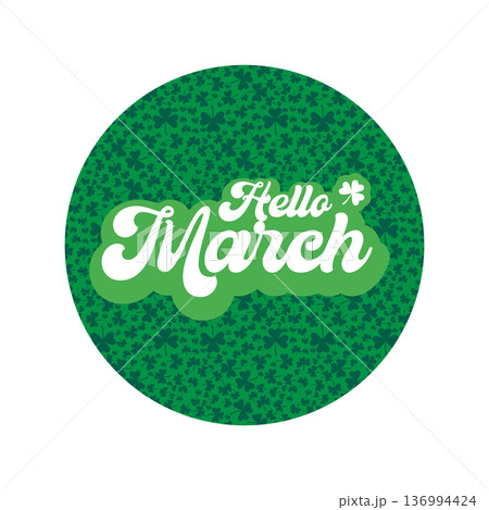 Hello March green round banner with shamrock pattern and white retro lettering. Circular Irish holiday frame for spring seasonal greetings, social media icons, and St. Patricks Day marketing 136994424