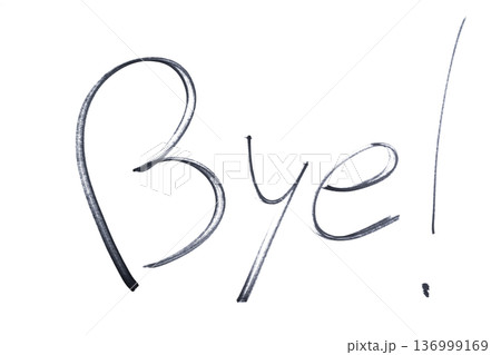 the word BYE written with a black marker the word BYE written with a black marker 136999169