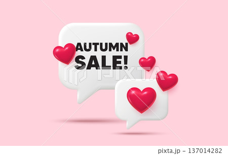 Autumn sale chat speech bubble. Social media concept. Autumn Sale tag. Special offer price sign. Advertising Discounts symbol. 3d hearts chat bubble. Vector 137014282