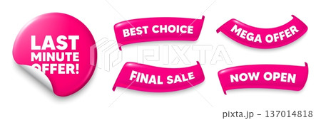 Last minute offer sticker, Sale offer ribbons. Best choice, Now open. Last minute offer tag. Special price deal sign. Advertising discounts symbol. Pink sticker tag. Flag ribbon banners. Vector 137014818