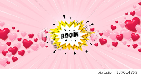 Boom sale love banner with 3d hearts. Sunburst flare background. Boom sale sticker. Discount banner shape. Coupon bubble icon. Valentines day greeting card. Vector 137014855