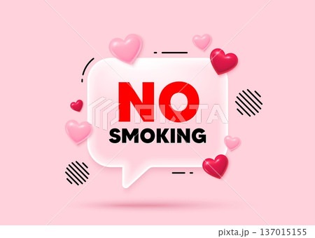 No smoking glass speech bubble. Social media concept. No smoking tag. Stop smoke sign. Smoking ban symbol. 3d hearts love speech bubble. Vector 137015155
