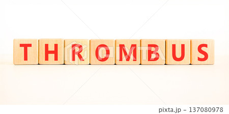 Thrombus word symbol. Concept word Thrombus on beautiful wooden blocks. Beautiful white background. Business medical support help thrombus word concept. Copy space. Thrombus word symbol. Concept word Thrombus on beautiful wooden blocks. Beautiful white background. Business medical support help thrombus word concept. Copy space. 137080978