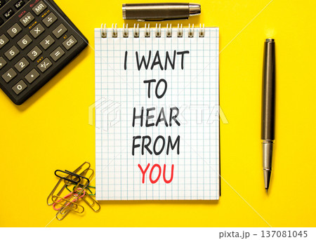 I want to hear from you symbol. Concept words I want to hear from you on beautiful note. Beautiful yellow background. Black calculator. Business support I want to hear from you concept. Copy space. I want to hear from you symbol. Concept words I want to hear from you on beautiful note. Beautiful yellow background. Black calculator. Business support I want to hear from you concept. Copy space. 137081045