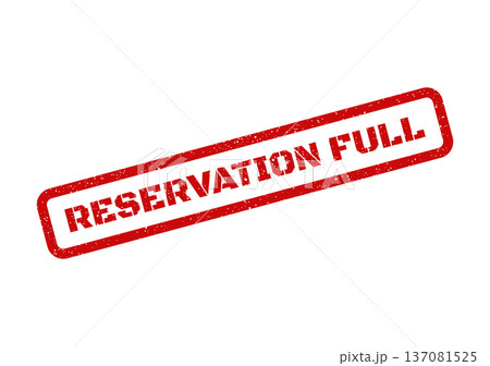 A distressed red rectangular rubber stamp clearly indicates the RESERVATION FULL message for capacity status A distressed red rectangular rubber stamp clearly indicates the RESERVATION FULL message for capacity status 137081525